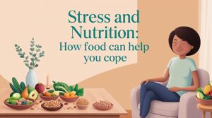Read more about the article Stress and Nutrition: How Food Can Help You Cope