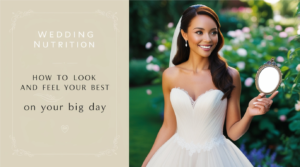 Read more about the article Wedding Nutrition: How to Look and Feel Your Best on Your Big Day