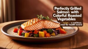 Read more about the article Perfectly Grilled Salmon with Colurful Roasted Vegetables – Recipe – A Nutritious Meal for Health Lovers!